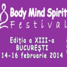Body Mind Spirit Festival, 14 - 16 februarie 2014, la Sala Palatului
